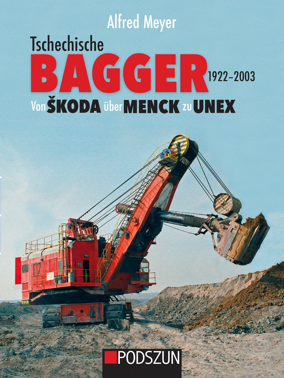 Tschechische Bagger 1922-2003: Von Škoda über Menck zu Unex