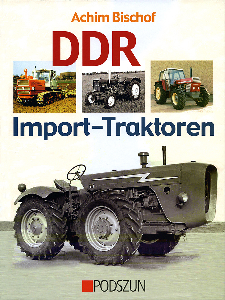 Achim Bischof: DDR Import-Traktoren