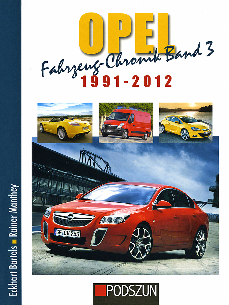 Opel Fahrzeug-Chronik Band 3: 1991-2012